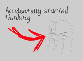 Accidentally started thinking